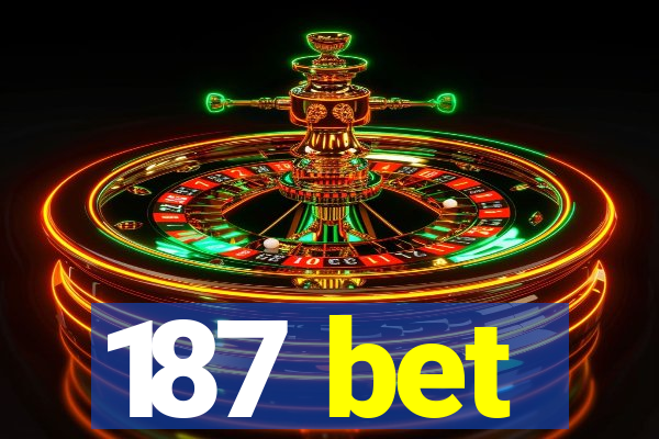 187 bet